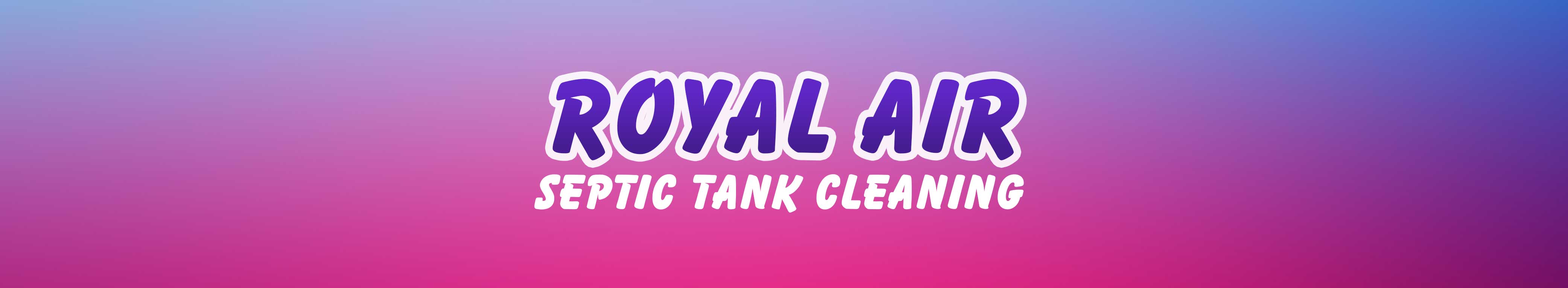 Royal Air Septic Tank Cleaning Banner Image