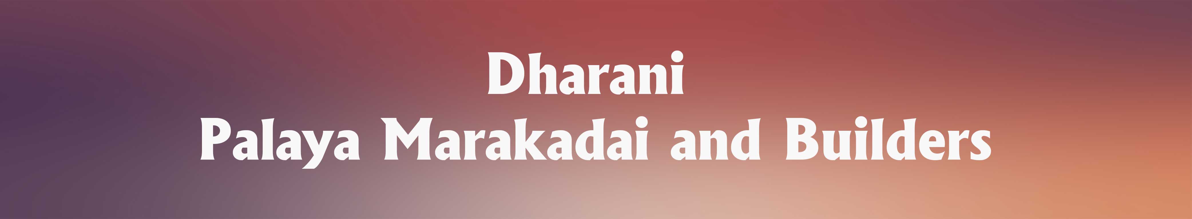 Dharani Palaya Marakadai and Builders Banner Image